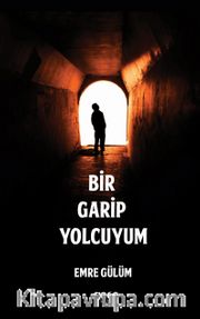 Bir Garip Yolcuyum