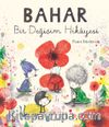 Bahar Bir Değişim Hikayesi (3+ Yaş Hikaye Kitabı)