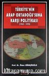 Türkiye'nin Arap Ortadoğu'suna Karşı Politikası (1945-1970)