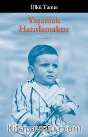 Yaşamak Hatırlamaktır