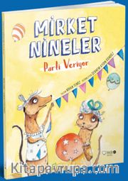 Mirket Nineler Parti Veriyor