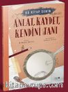 Anlat, Kaydet Kendini Tanı