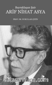 Bayraklaşan Şair Arif Nihat Asya