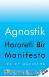 Agnostik Hararetli Bir Manifesto
