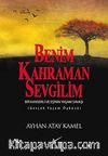 Benim Kahraman Sevgilim & Bir Kanserli ve Eşinin Yaşam Savaşı