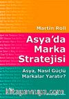 Asya'da Marka Stratejisi & Asya, Nasıl Güçlü Markalar Yaratır?