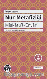 Nur Metafiziği - Mişkatü'l-Envar