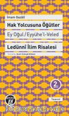 Hak Yolcusuna Öğütler (Ey Oğul Eyyühe'l-Veled & Ledünni İlim Risalesi