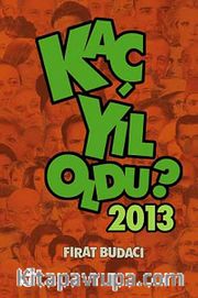 Kaç Yıl Oldu? 2013 (cep boy)