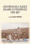Çocuğunuzla İlgili Bilmek İstediğiniz Her Şey