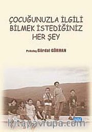 Çocuğunuzla İlgili Bilmek İstediğiniz Her Şey
