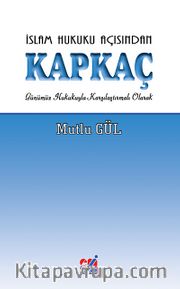 İslam Hukuku Açısından Kapkaç <br /> Günümüz Hukukuyla Karşılaştırmalı Olarak
