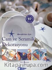 Meraklıları İçin Cam ve Seramik Dekorasyonu