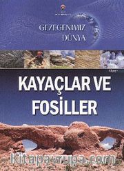 Gezegenimiz Dünya - Kayaçlar ve Fosiller