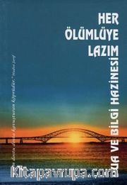 Her Ölümlüye Lazım <br /> Dua ve Bilgi Hazinesi