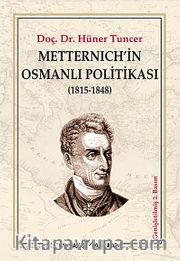 Metternich'in Osmanlı Politikası (1815-1848)