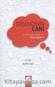 Düşüncenin Canı (Ciltli) <br /> İş Dünyasında Başarı İçin Kısa Sözler