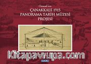 Osmanlı'nın Çanakkale 1915 Panorama Tarih Müzesi Projesi