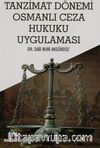 Tanzimat Dönemi Osmanlı Ceza Hukuku Uygulaması