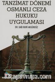 Tanzimat Dönemi Osmanlı Ceza Hukuku Uygulaması