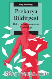 Prekarya Bildirgesi <br /> Hakların Kısılmasından Yurttaşlığa