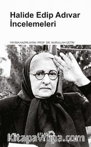 Halide Edip Adıvar İncelemeleri