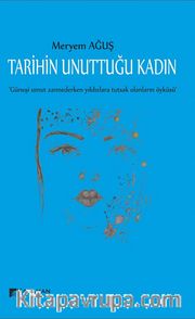 Tarihin Unuttuğu Kadın