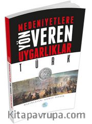 Türk <br /> Medeniyetlere Yön Veren Uygarlıklar