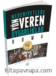 Roma <br /> Medeniyetlere Yön Veren Uygarlıklar