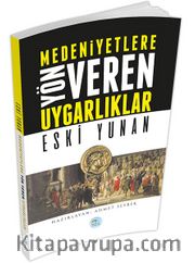 Eski Yunan <br /> Medeniyetlere Yön Veren Uygarlıklar
