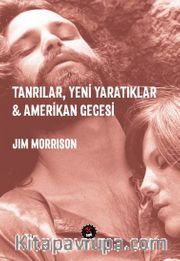 Tanrılar, Yeni Yaratıklar <br /> Amerikan Gecesi