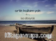 Artık Kalbim Yok