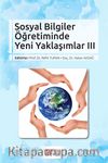 Sosyal Bilgiler Öğretiminde Yeni Yaklaşımlar III