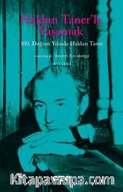 Haldun Taner’le Yaşamak <br /> 100. Doğum Yılında Haldun Taner