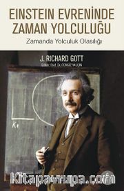 Einstein Evreninde Zaman Yolculuğu <br /> Zamanda Yolculuk Olasılığı