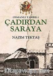 Osmanlı Tarihi -1 / Çadırdan Saraya