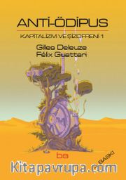 Anti Ödipus <br /> Kapitalizm ve Şizofreni 1