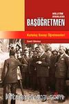 Milletini Aydınlatan Başöğretmen & Kurtuluş Savaşı Öğretmenleri