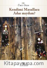 Kendimi Masallara Adar mıydım?