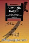 Aleviliğin Doğuşu & Kızılbaş Sufiliğinin Toplumsal ve Siyasal Temelleri 1300-1501