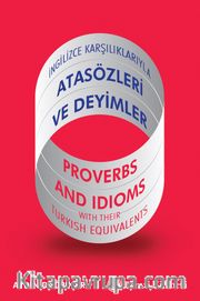 İngilizce Karşılıklarıyla Atasözleri ve Deyimler