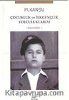 Çocukluk ve İlkgençlik Yolculuklarım