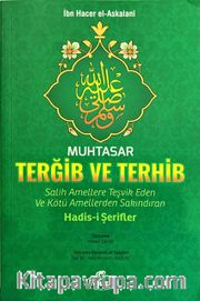Muhtasar Et-Tergib ve’t-Terhib  Salih Amellere Teşvik Eden ve Kötü Amellerden Sakındıran Hadisi Şerifler