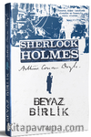 Beyaz Birlik / Sherlock Holmes