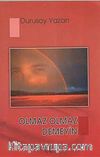 Olmaz Olmaz Demeyin