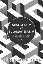 Arayışlarım ve Bulamayışlarım