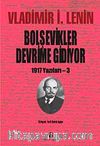 Bolşevikler Devrime Gidiyor (1917 Yazıları -3)