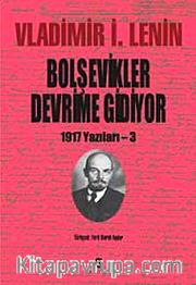 Bolşevikler Devrime Gidiyor (1917 Yazıları -3)