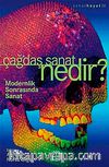 Çağdaş Sanat Nedir? / Modernlik Sonrasında Sanat