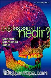 Çağdaş Sanat Nedir? / Modernlik Sonrasında Sanat
